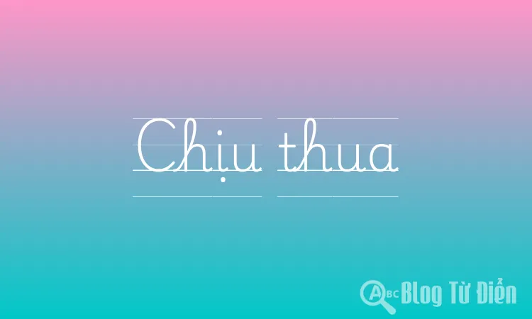 Chịu thua