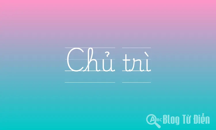 Chủ trì