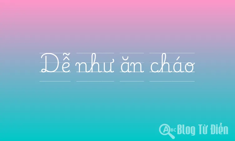 Dễ như ăn cháo