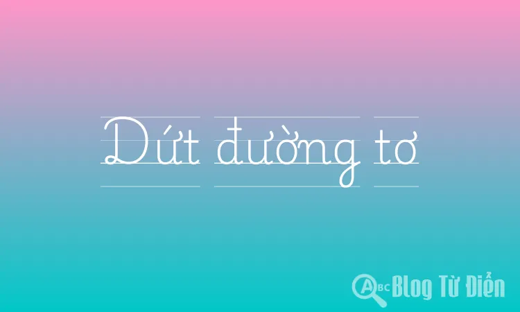 Dứt đường tơ