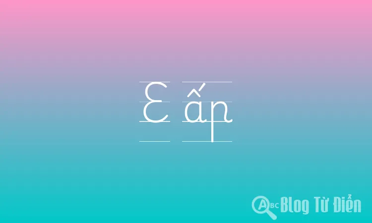 E ấp