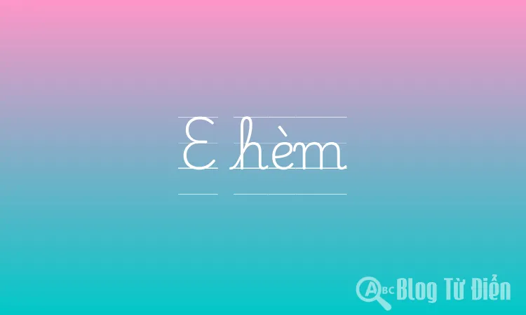 E hèm