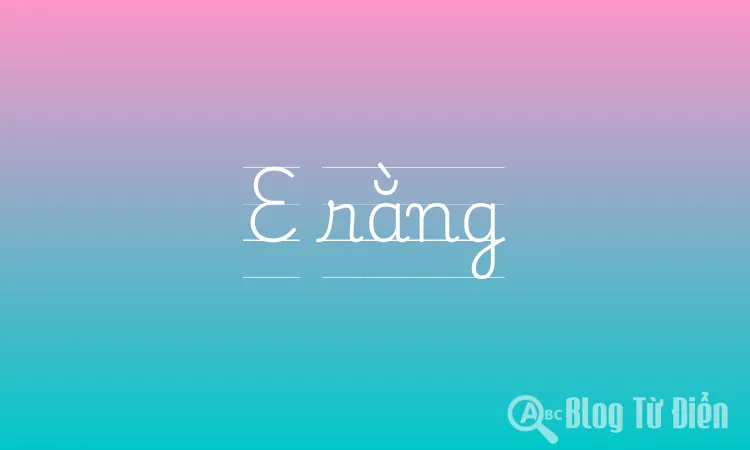 E rằng