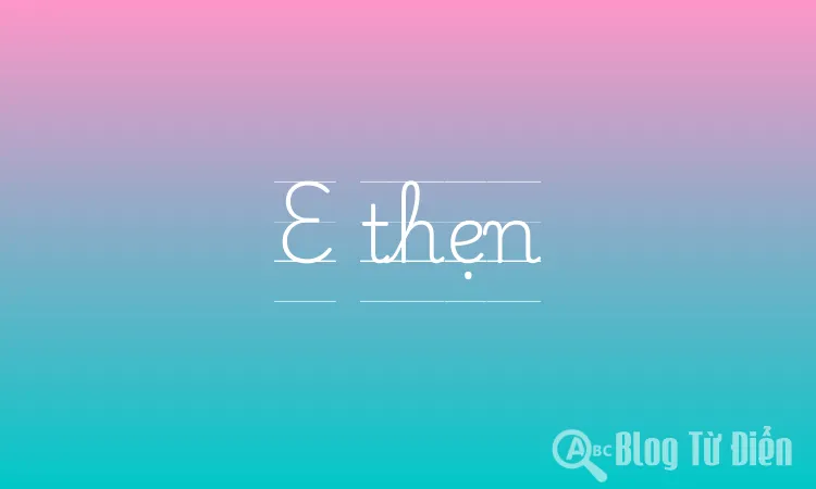 E thẹn
