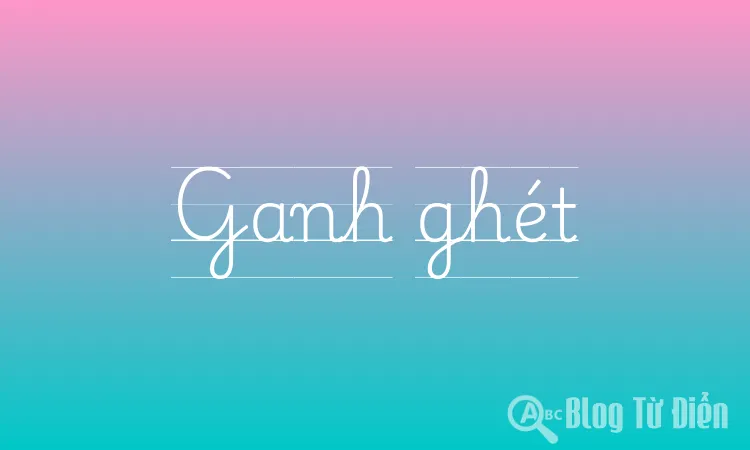 Ganh ghét