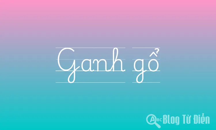 Ganh gổ