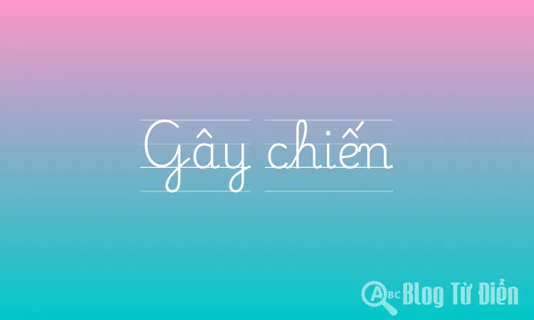 Gây chiến