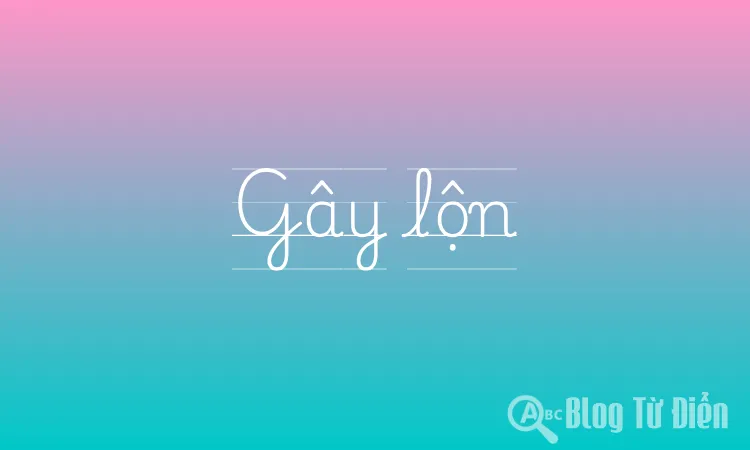 Gây lộn
