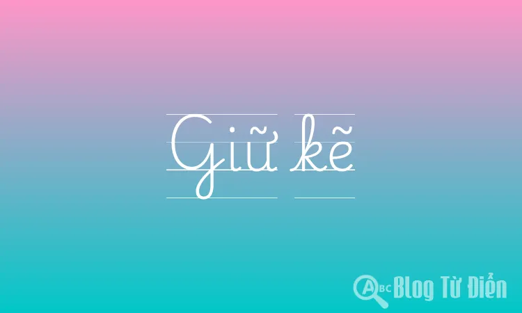 Giữ kẽ