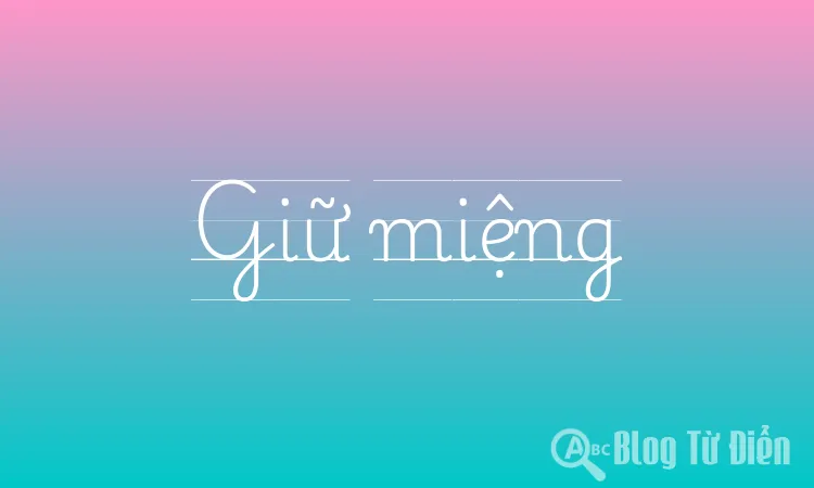 Giữ miệng