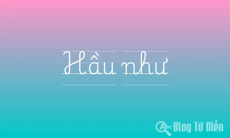 Hầu như