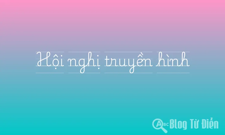 Hội nghị truyền hình