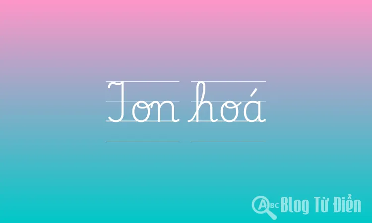 Ion hoá