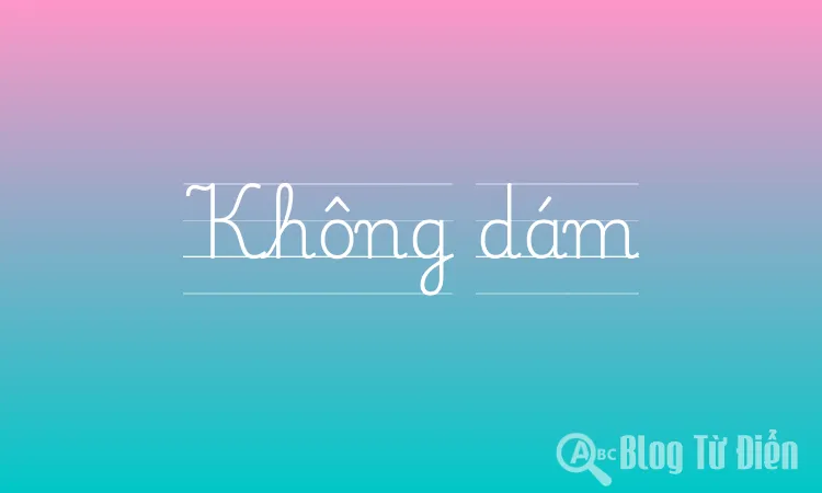 Không dám