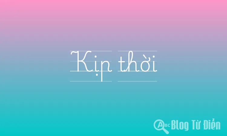 Kịp thời