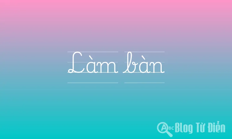 Làm bàn