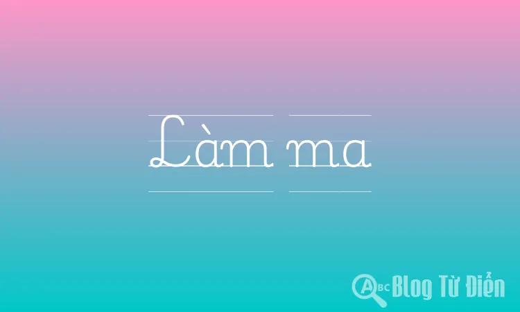 Làm ma