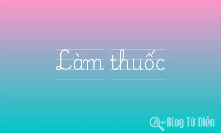 Làm thuốc