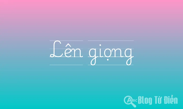 Lên giọng