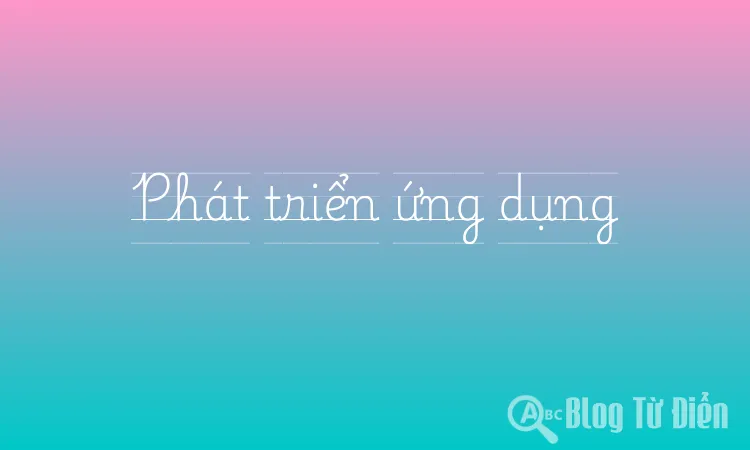 Phát triển ứng dụng