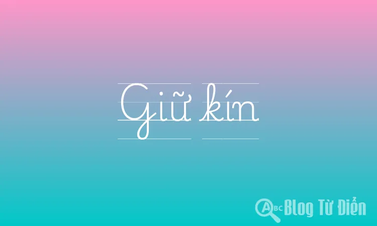 Giữ kín