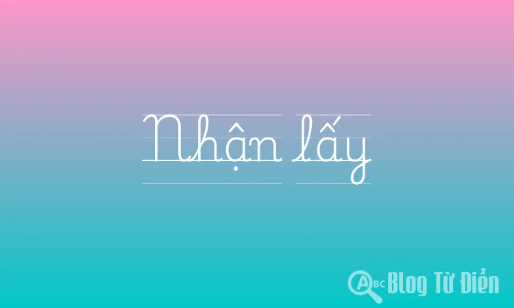 Nhận lấy
