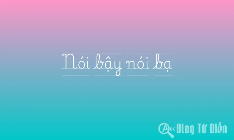Nói bậy nói bạ