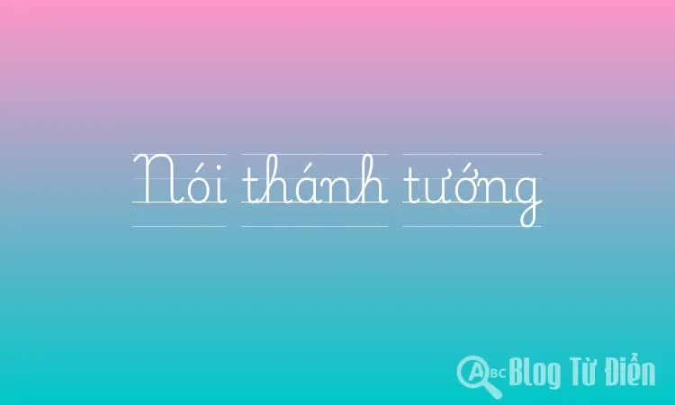 Nói thánh tướng