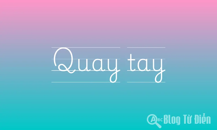 Quay tay