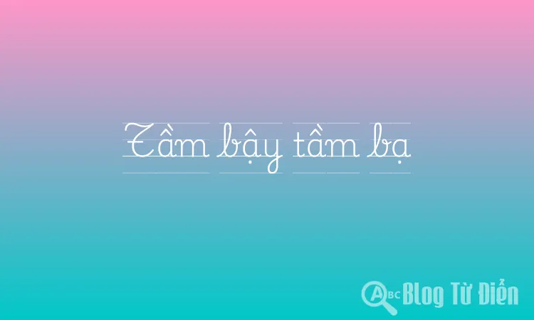 Tầm bậy tầm bạ