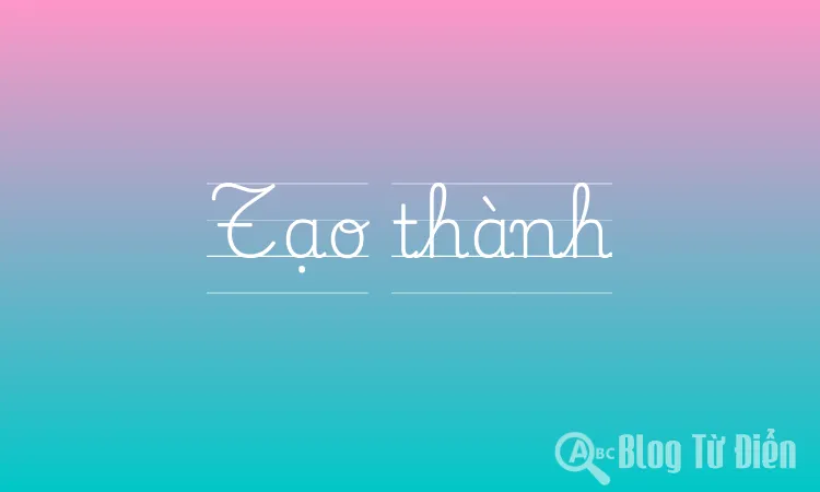 Tạo thành