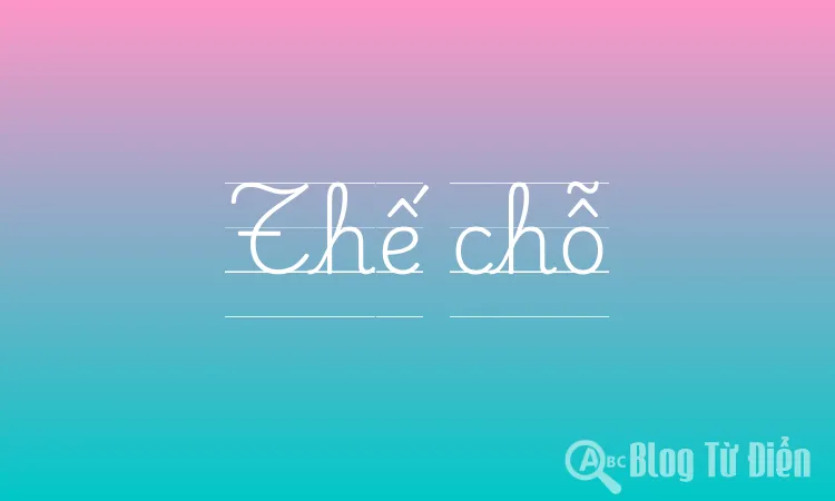 Thế chỗ