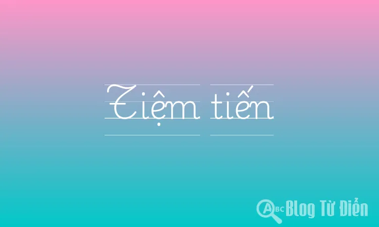 Tiệm tiến