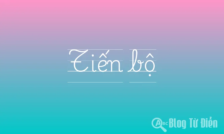 Tiến bộ Tiến bộ