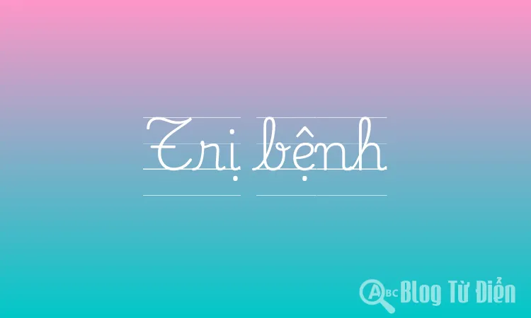 Trị bệnh