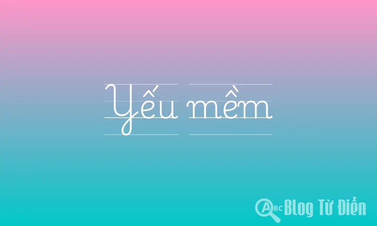 Yếu mềm