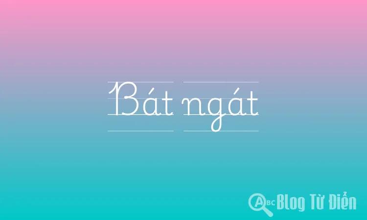 Bát ngát