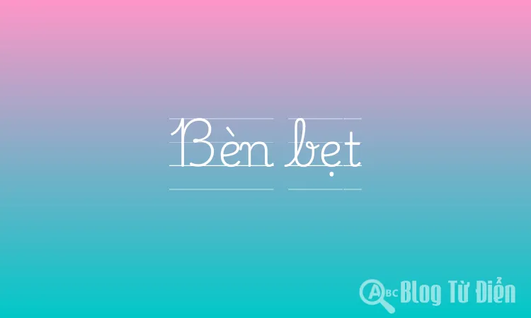 Bèn bẹt