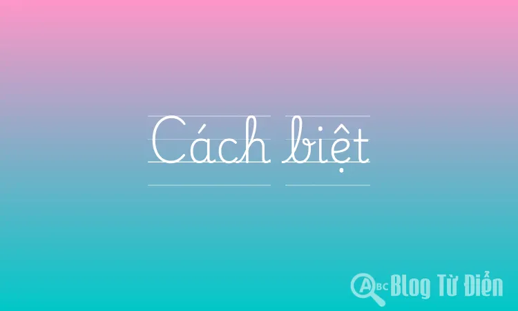 Cách biệt