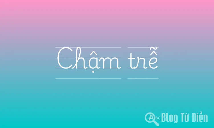 Chậm trễ