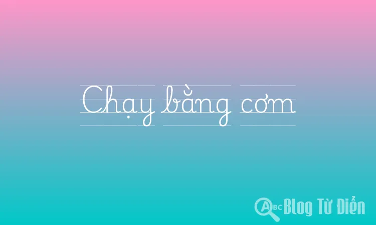 Chạy bằng cơm