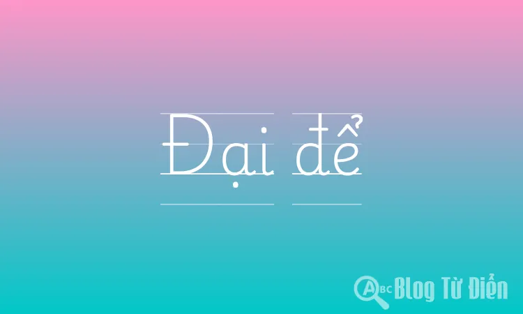 Đại để