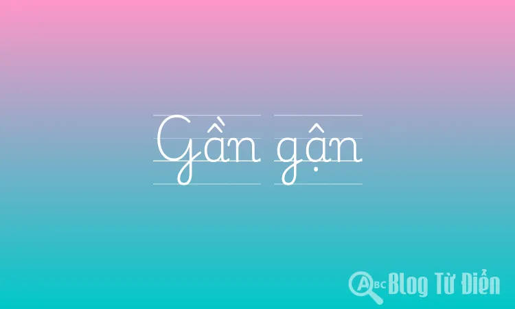 Gần gận