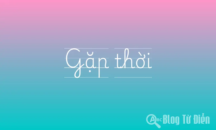 Gặp thời