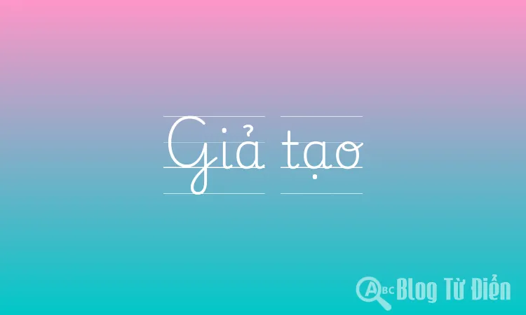 Giả tạo Giả tạo