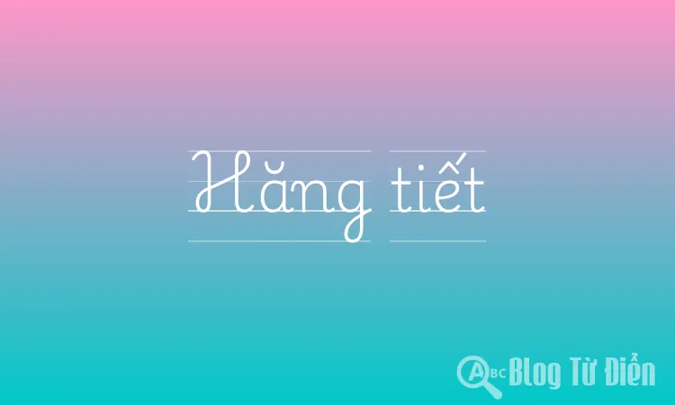 Hăng tiết