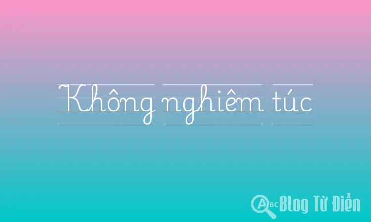 Không nghiêm túc