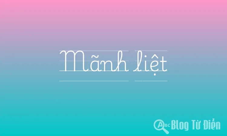 Mãnh liệt