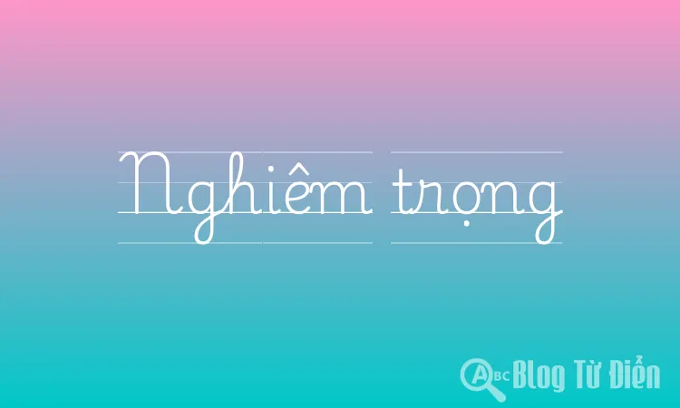 Nghiêm trọng