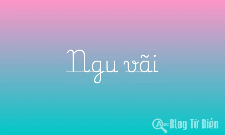 Ngu vãi